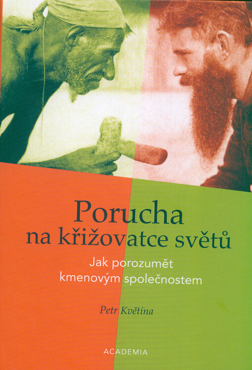 Porucha na křižovatce světů : jak porozumět kmenovým společnostem