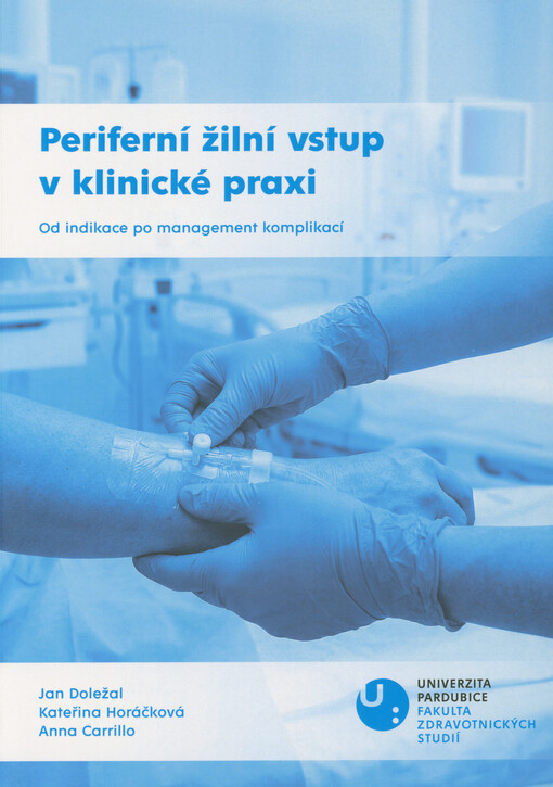 Periferní žilní vstup v klinické praxi : od indikace po management komplikací