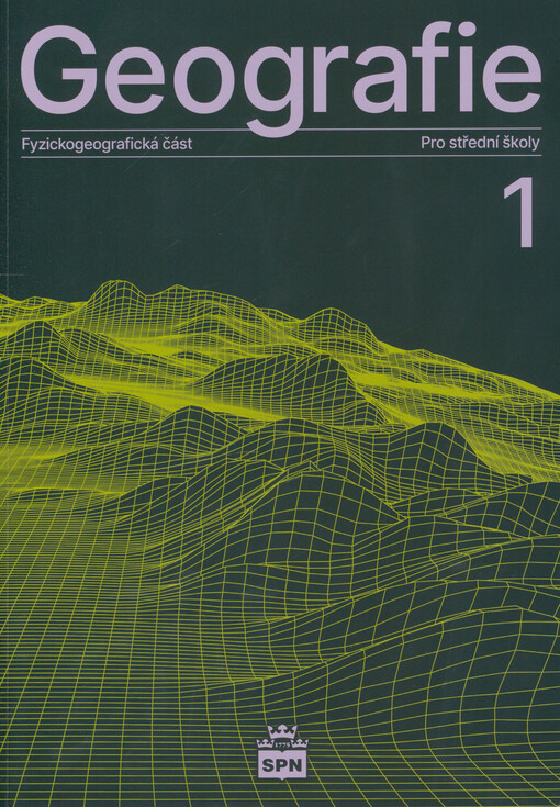 Geografie 1 : fyzickogeografická část : pro střední školy