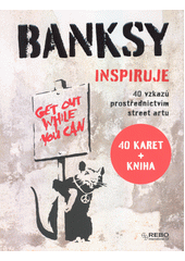 Banksy inspiruje : 40 vzkazů prostřednictvím street artu  (odkaz v elektronickém katalogu)