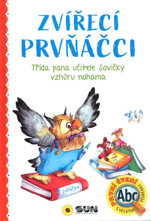 Zvířecí prvňáčci : třída pana učitele Sovičky vzhůru nohama