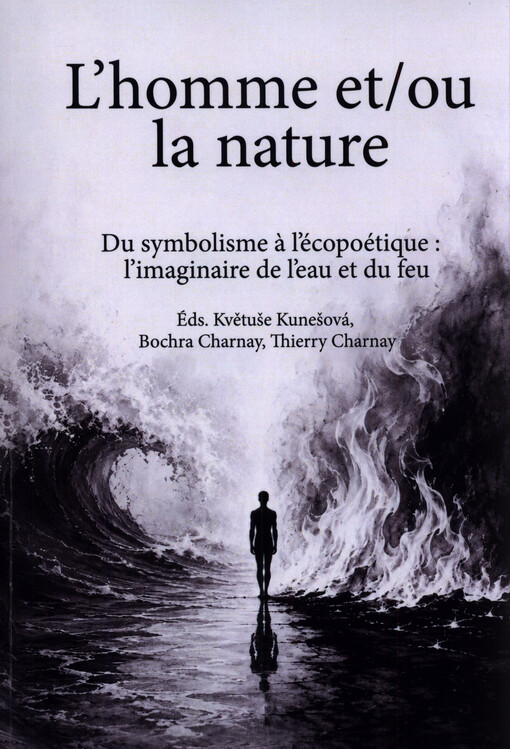 L'homme et/ou la nature : du symbolisme a l'écopoétique: l'imaginaire de l'eau et du feu