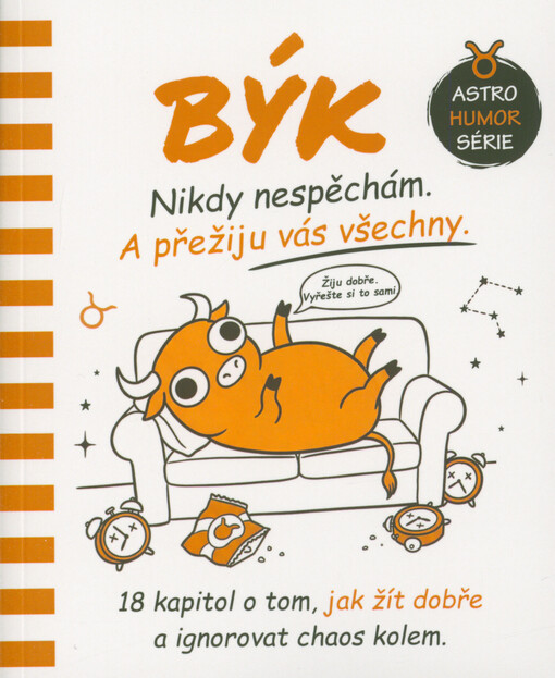 Býk : nikdy nespěchám, a přežiju vás všechny