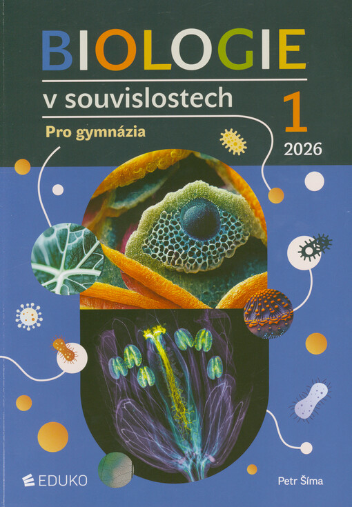 Biologie v souvislostech : pro gymnázia. 1