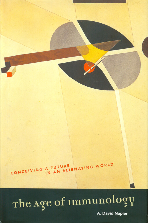 The age of immunology : conceiving a future in an alinating world