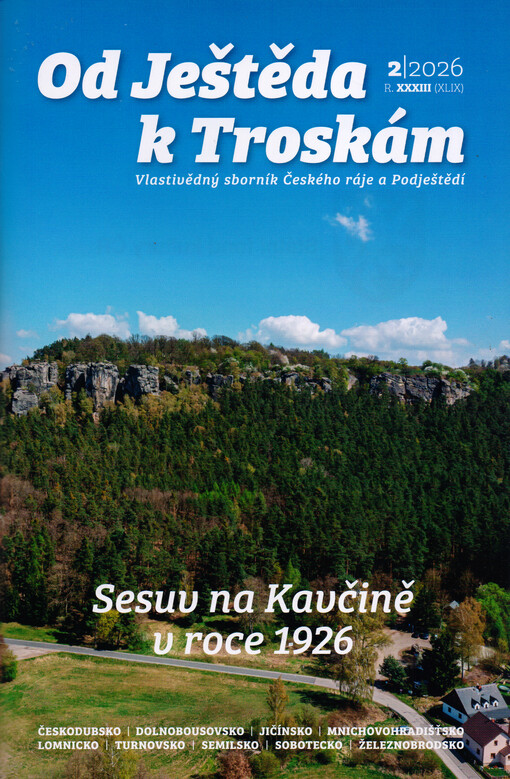 Od Ještěda k Troskám : vlastivědný sborník Českého ráje a Podještědí : Českodubsko, Mnichovohradišťsko, Sobotecko, Turnovsko a Železnobrodsko