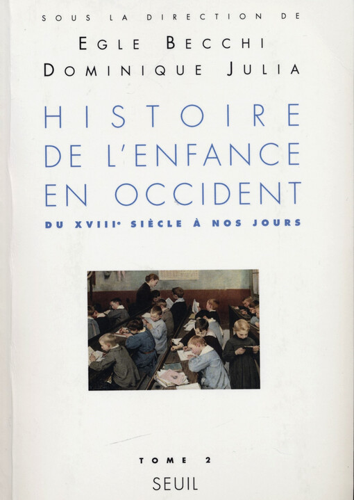Histoire de l'enfance en Occident. 2, Du XVIIIe siècle à nos jours