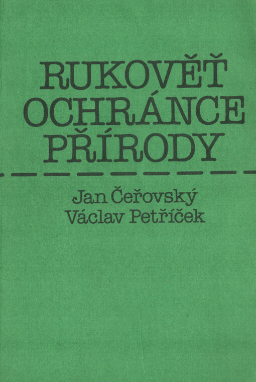 Rukověť ochránce přírody. [I. díl]