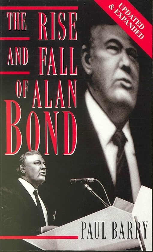 The rise and fall of Alan Bond /