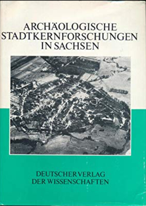 Archäologische Stadtkernforschungen in Sachsen :