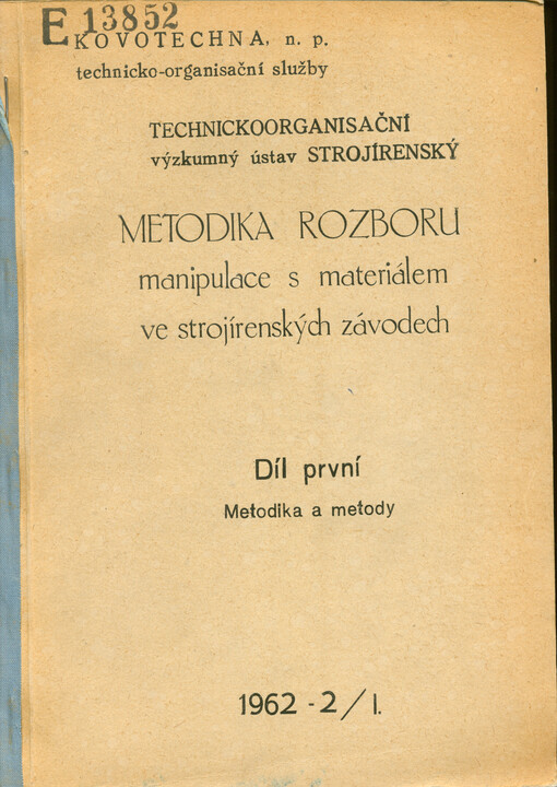 Metodika rozboru manipulace s materiálem ve strojírenských závodech. Část I., Metodika a metody