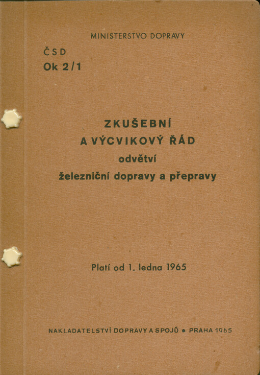 Zkušební a výcvikový řád odvětví železniční dopravy a přepravy : platí od 1. ledna 1965