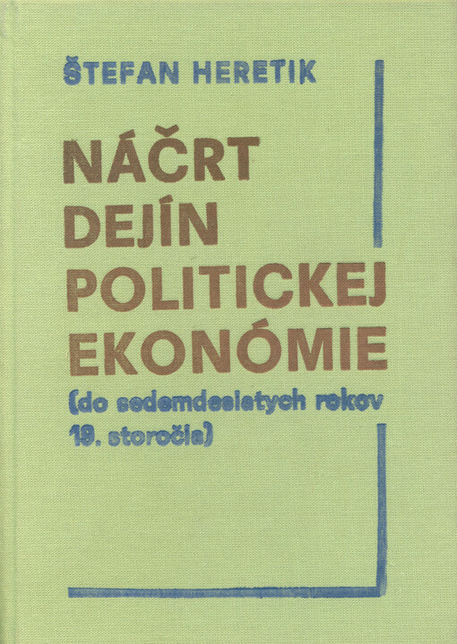 Náčrt dějín politickej ekonómie : do sedemdesiatych rokov 19. storočia