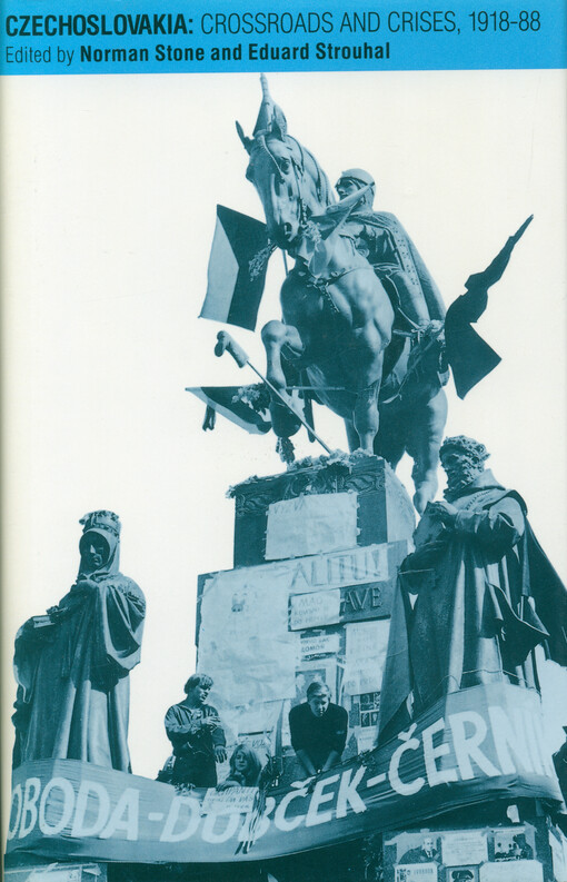 Czechoslovakia: crossroads and crises : 1918-1988