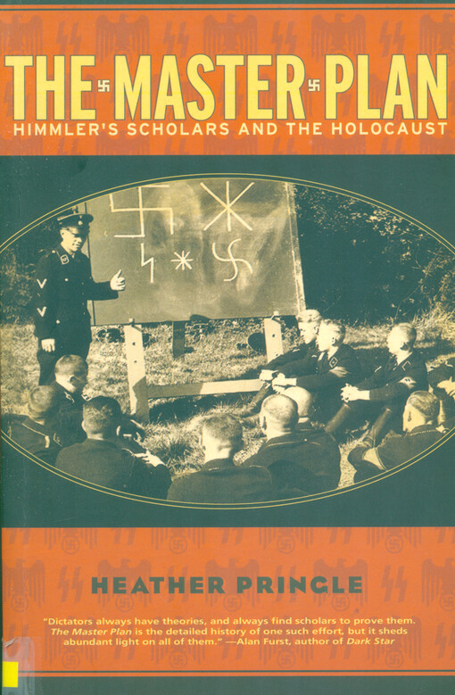 The master plan : Himmler's scholars and the Holocaust