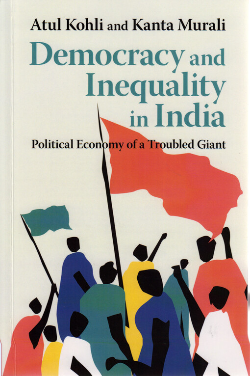 Democracy and inequality in India : political economy of a troubled giant