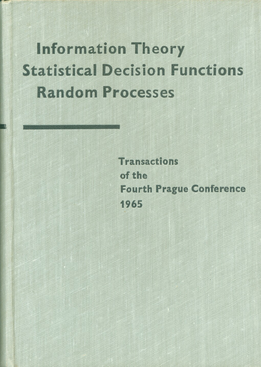 Transactions of the Fourth Prague Conference on Information Theory, Statistical Decision Functions, Random Processes : held at Prague, from August 31 to September 11, 1965