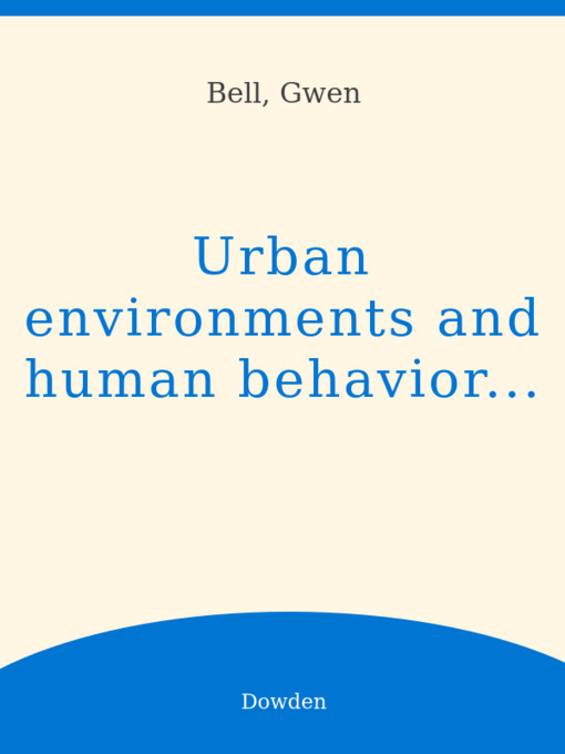Urban environments and human behavior :