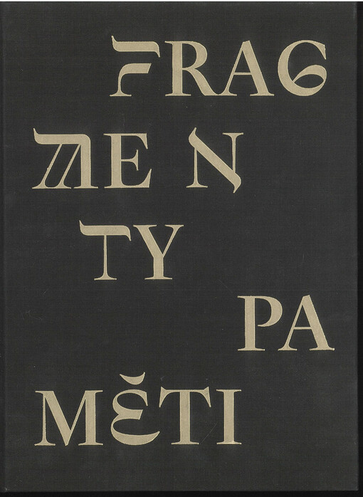 Fragmenty paměti : Svatovítský poklad v zrcadle současného umění : Francis Bacon, Joseph Beuys, Magdalena Jetelová, Anselm Kiefer, Josef Koudelka, Gerhard Richter, Julian Rosefeldt, Edmund De Waal, Mark Wallinger