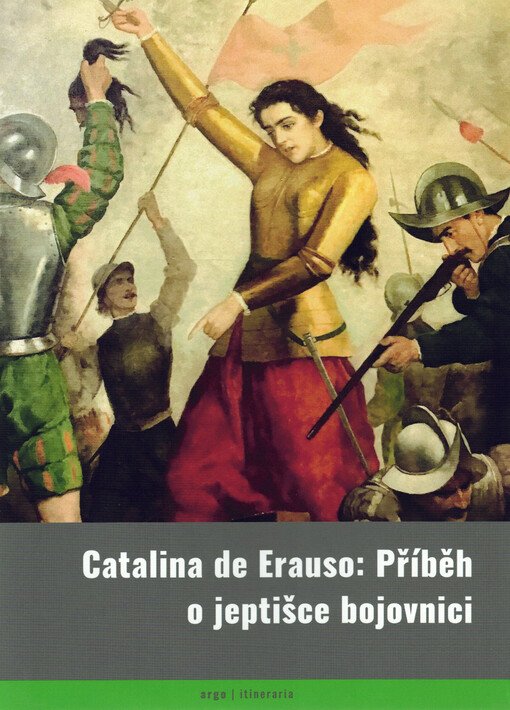Catalina de Erauso: Příběh o jeptišce bojovnici