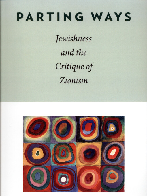 Parting ways : Jewishness and the critique of Zionism
