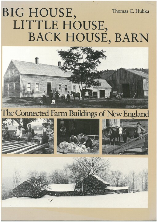 Big House, Little house, Back house, Barn : The Connected Farm Buildings of New England