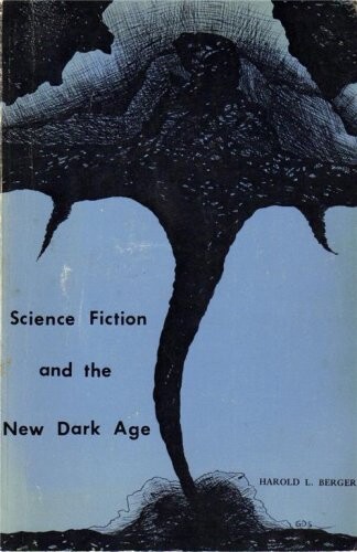 Science Fiction and the New Dark Age /