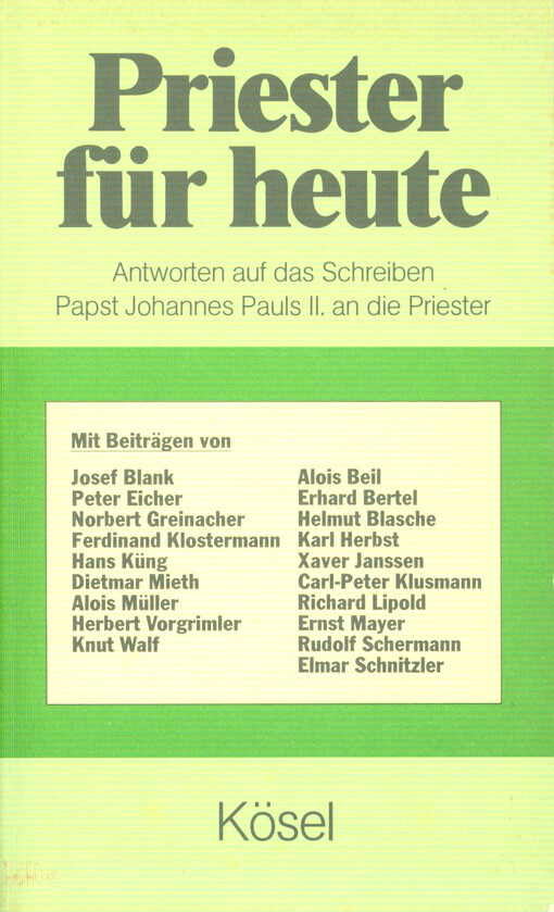 Priester für heute : Antworten auf das Schreiben Papst Johannes Pauls II. an die Priester : mit Dokumentation des Papstschreibens vom 8. April 1979