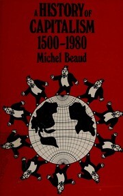 A history of capitalism, 1500-1980 /