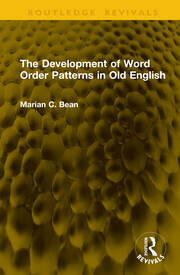 The Development of Word Order Patterns in Old English /