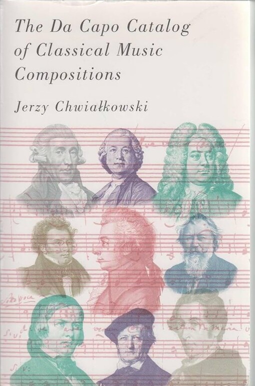 The Da Capo catalog of classical music compositions /