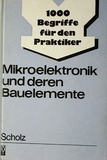 Mikroelektronik und deren Bauelemente /