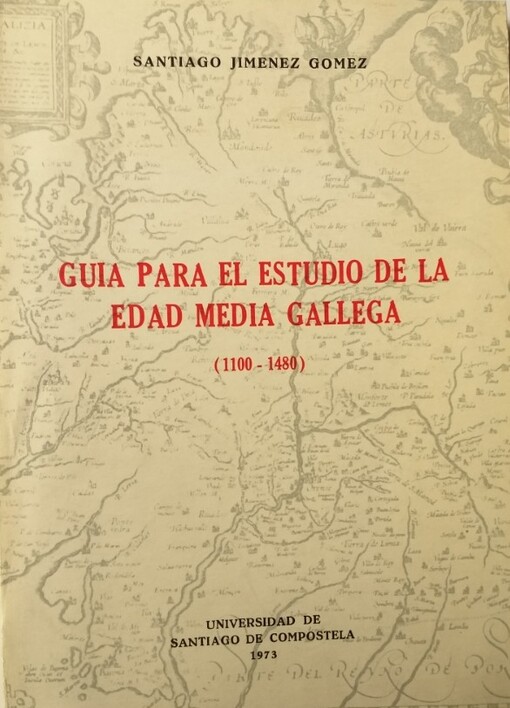 Guia para el estudio de la edad media gallega (1100-1480) /