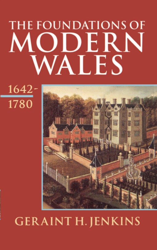 The foundations of modern Wales 1642-1780