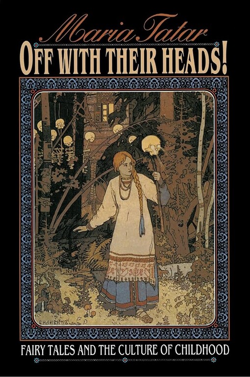 Off with their heads! :fairytales and the culture of childhood