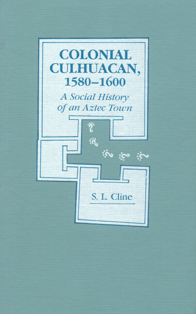Colonial Culhuacan, 1580-1600 :