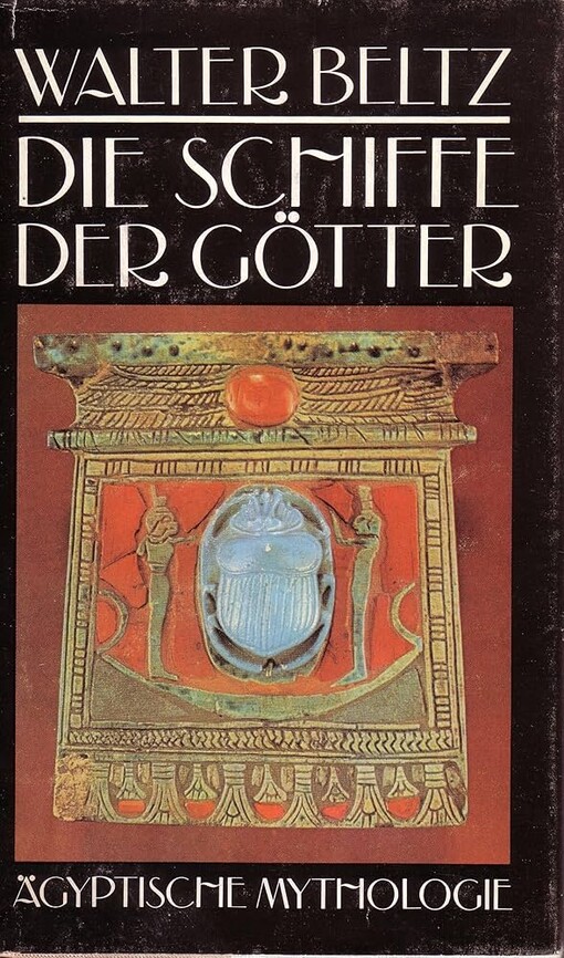 Die Schiffe der Götter :Ägyptische Mythologie