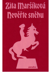 Nevěřte sněhu  (odkaz v elektronickém katalogu)