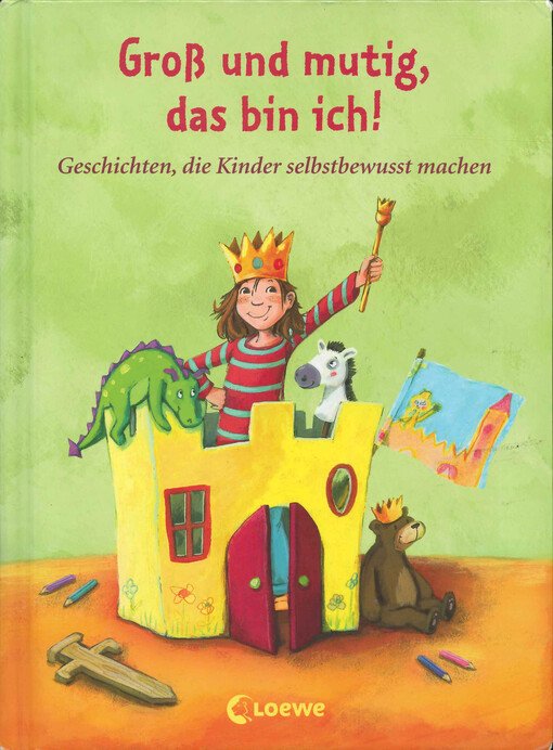 Groß und mutig, das bin ich! : Geschichten, die Kinder selbstbewusst machen