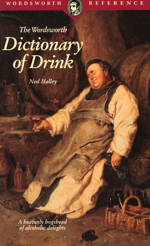 The Wordsworth dictionary of drink : an A-Z of alcoholic beverages