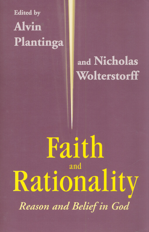 Faith and rationality : reason and belief in God