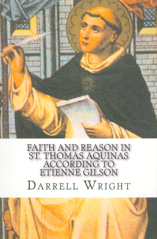 Faith and reason in St. Thomas Aquinas According to Etienne Gilson