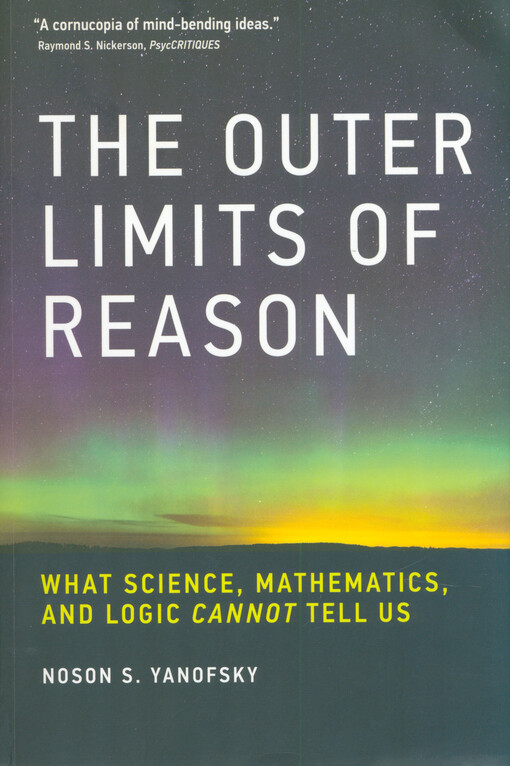 The outer limits of reason : what science, mathematics, and logic cannot tell us