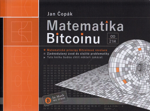 Matematika bitcoinu : matematické principy bitcoinové revoluce