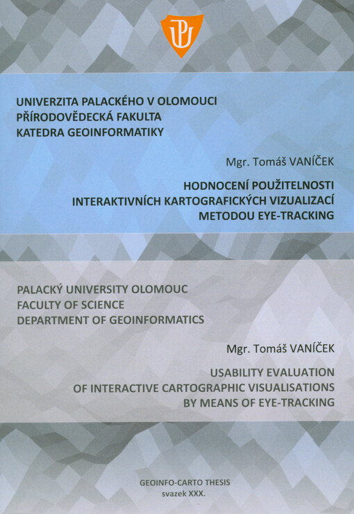 Hodnocení použitelnosti interaktivních kartografických vizualizací metodou eye-tracking : autoreferát disertační práce = Usability evaluation of interactive cartograpfic visualisations by means of eye-tracking : Ph.D. thesis summary