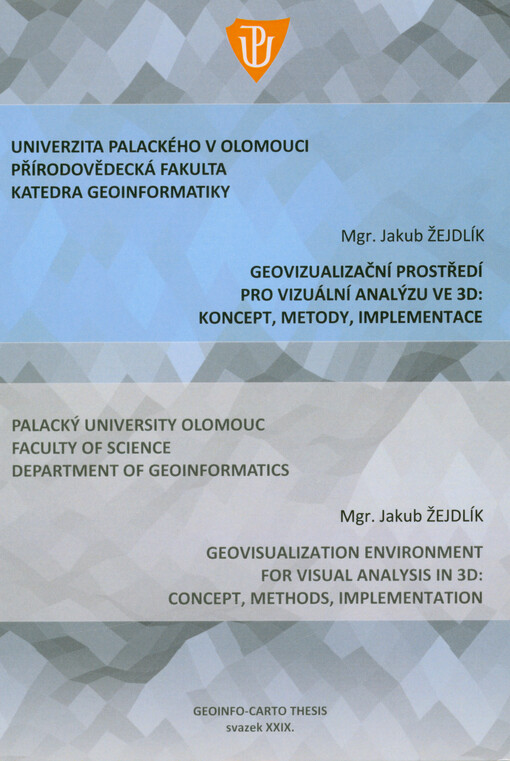 Geovizualizační prostředí pro vizuální analýzu ve 3D: koncept, metody, implementace : autoreferát disertační práce = Geovisualization environment for visual analysis in 3D: concept, methods, implementation : Ph.D. thesis summary