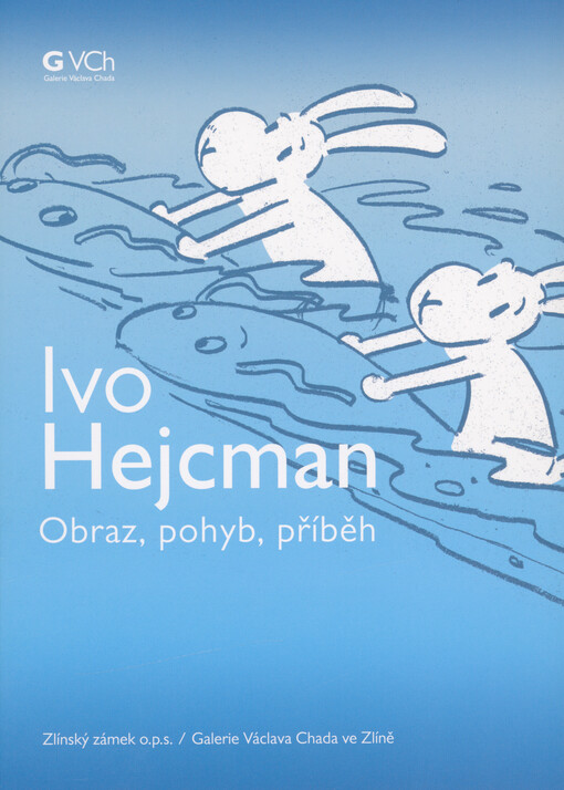 Ivo Hejcman : obraz, pohyb, příběh