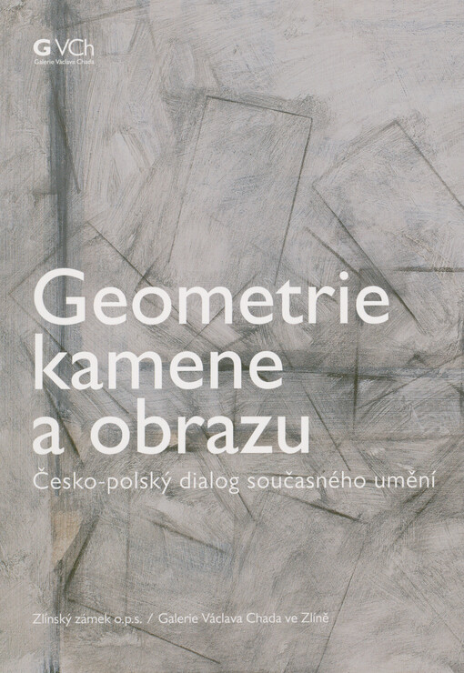 Geometrie kamene a obrazu : česko-polský dialog současného umění