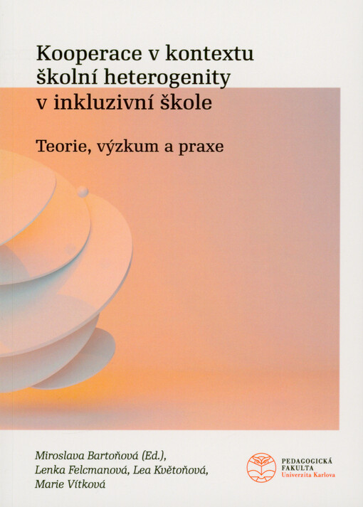 Kooperace v kontextu školní heterogenity v inkluzivní škole : teorie, výzkum, praxe