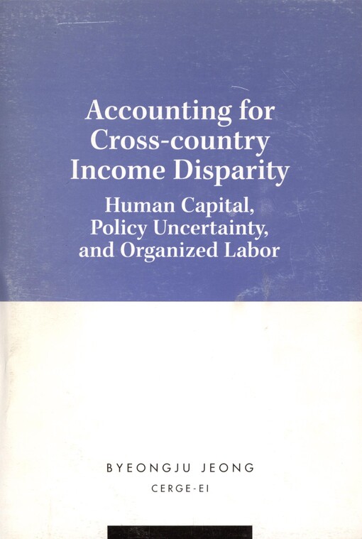 Accounting for cross-country income disparity: human capital, policy uncertainty, and organized labor